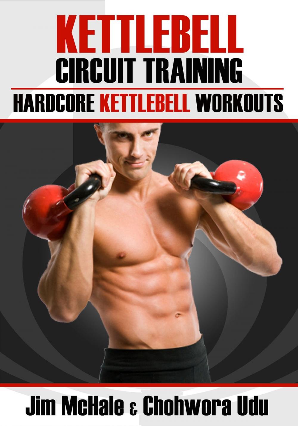 Big bigCover of Kettlebell Circuit Training: Hardcore Kettlebell Workouts