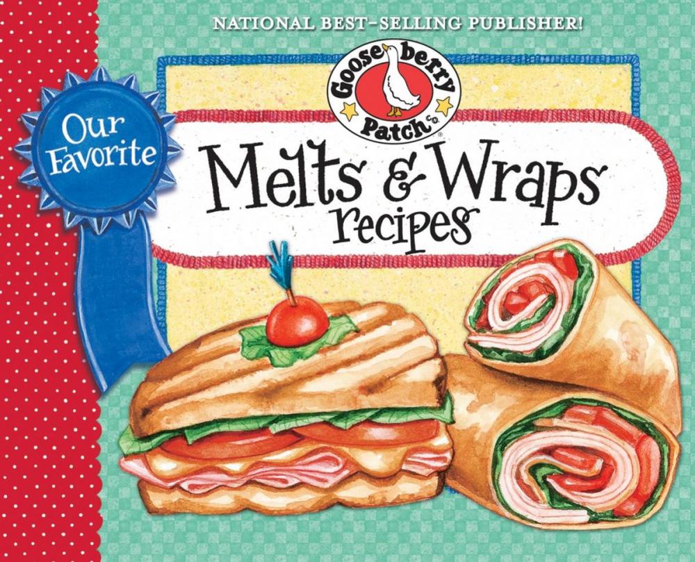 Big bigCover of Our Favorite Melts & Wraps Recipes