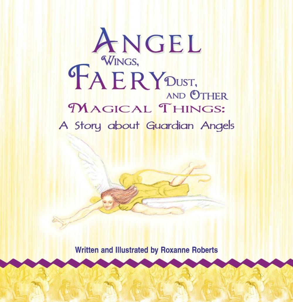 Big bigCover of Angel Wings, Faery Dust and Other Magical Things: A Story About Guardian Angels