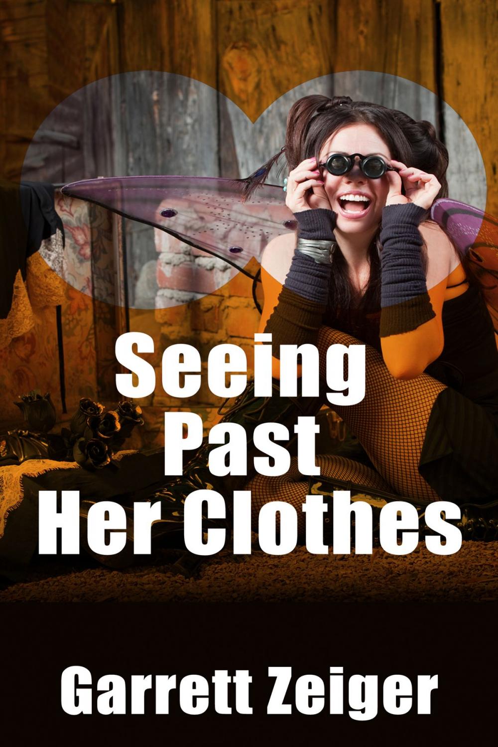 Big bigCover of Seeing Past Her Clothes