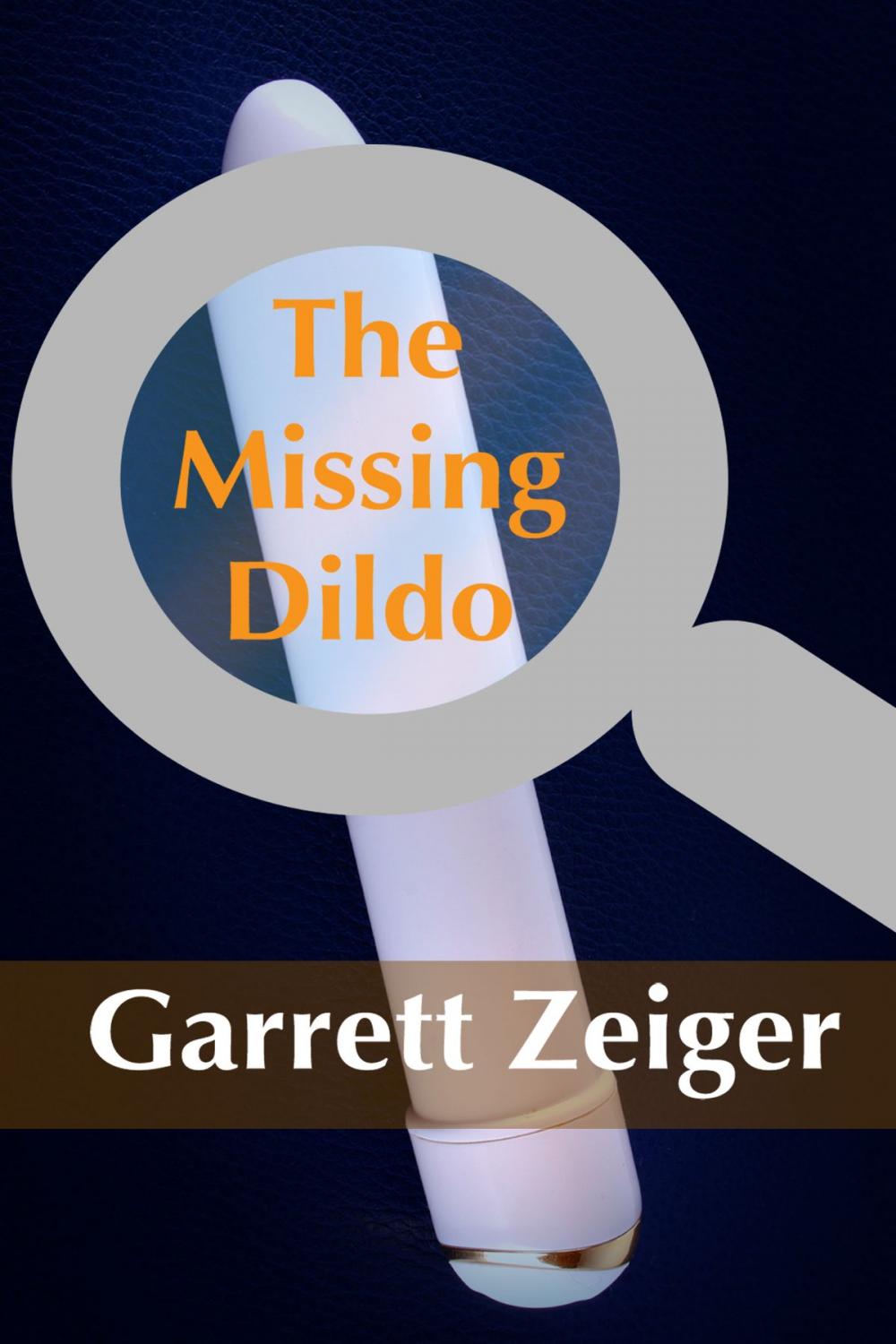 Big bigCover of The Missing Dildo