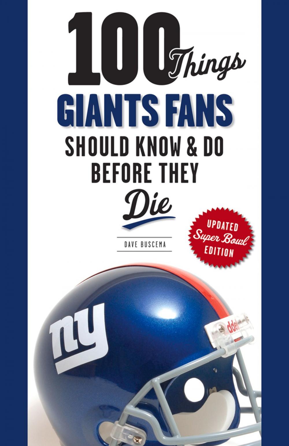 Big bigCover of 100 Things Giants Fans Should Know & Do Before They Die