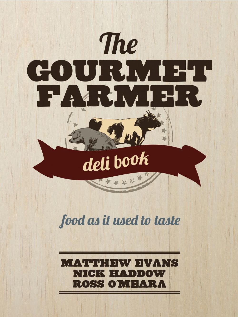 Big bigCover of The Gourmet Farmer Deli Book