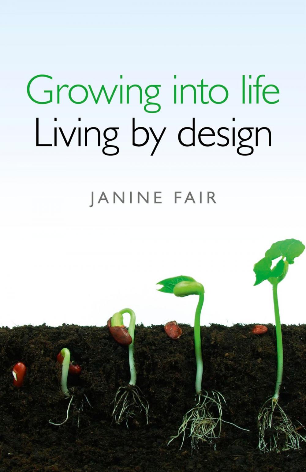 Big bigCover of Growing into life - Living by design