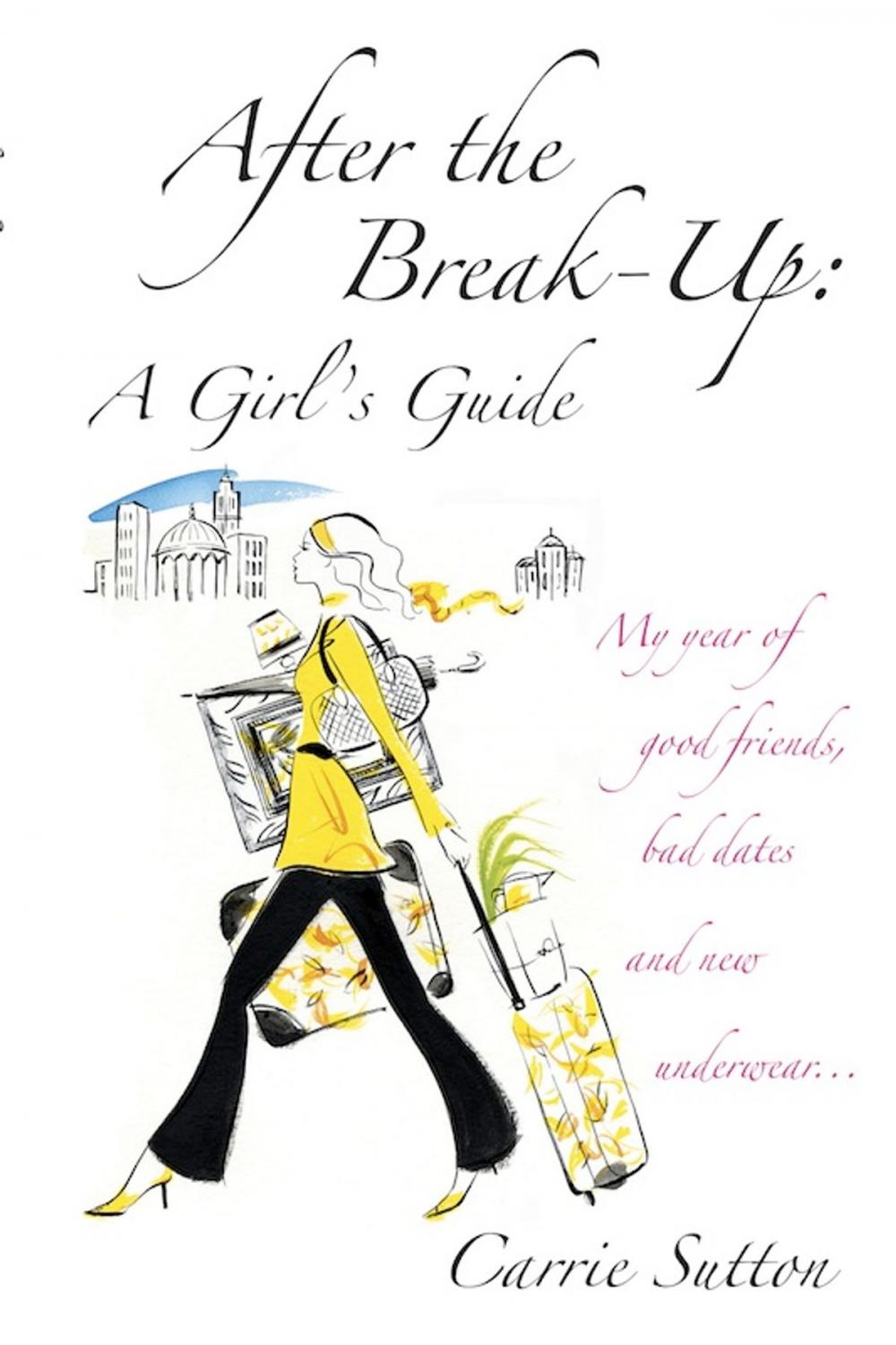 Big bigCover of After the Break-Up: A Girl's Guide