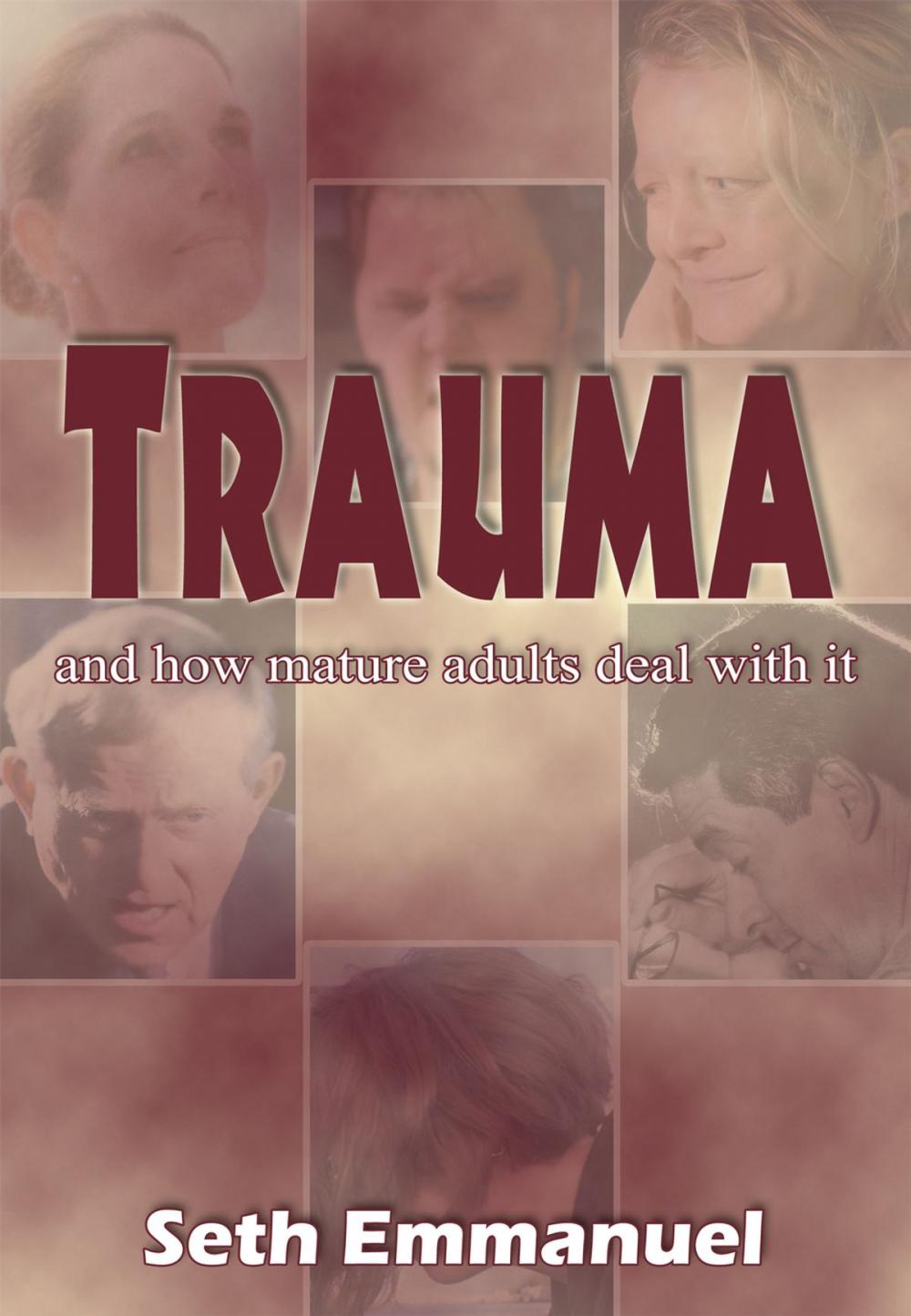 Big bigCover of Trauma - and how mature adults deal with it