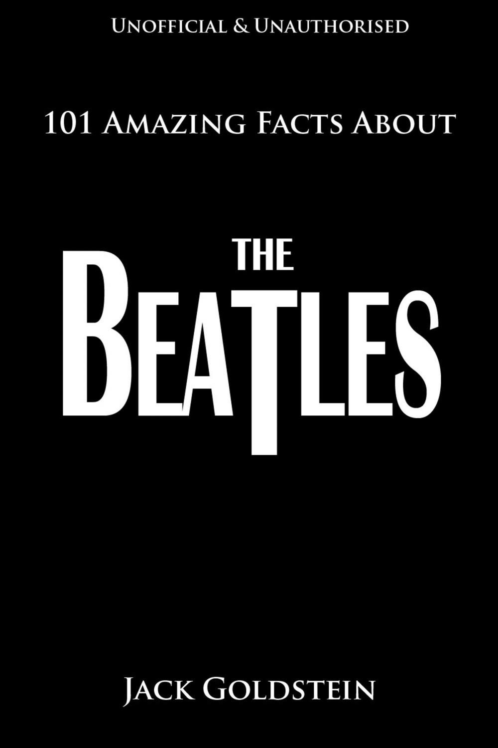 Big bigCover of 101 Amazing Facts About The Beatles