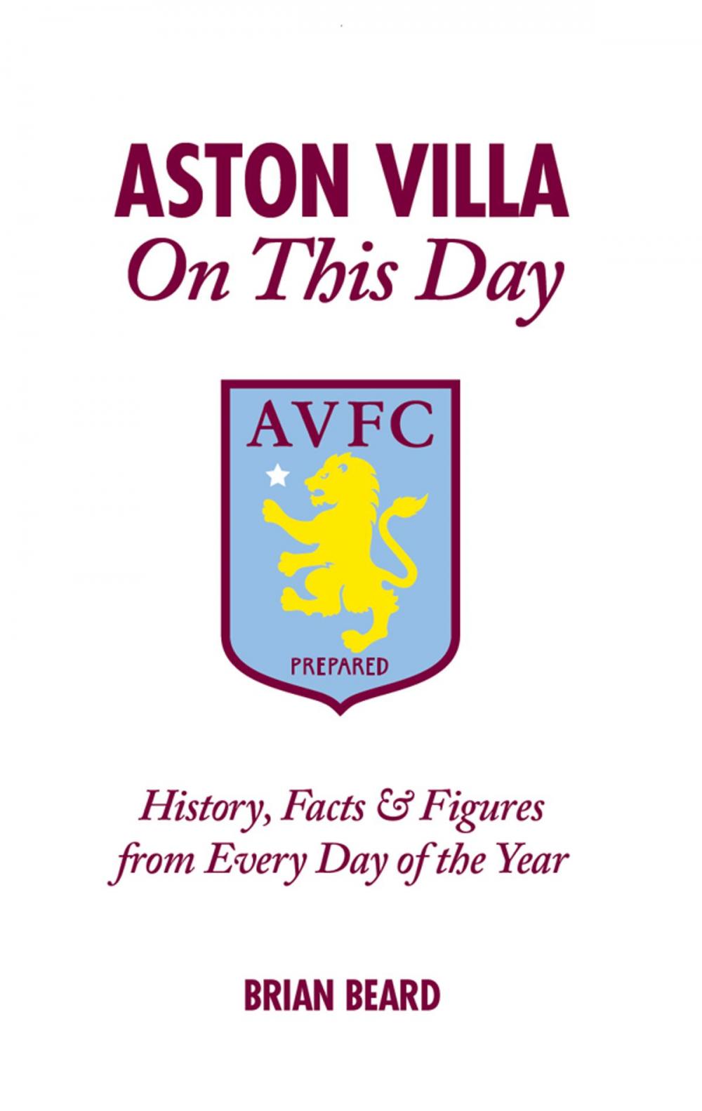 Big bigCover of Aston Villa On This Day: History, Facts & Figures from Every Day of the Year