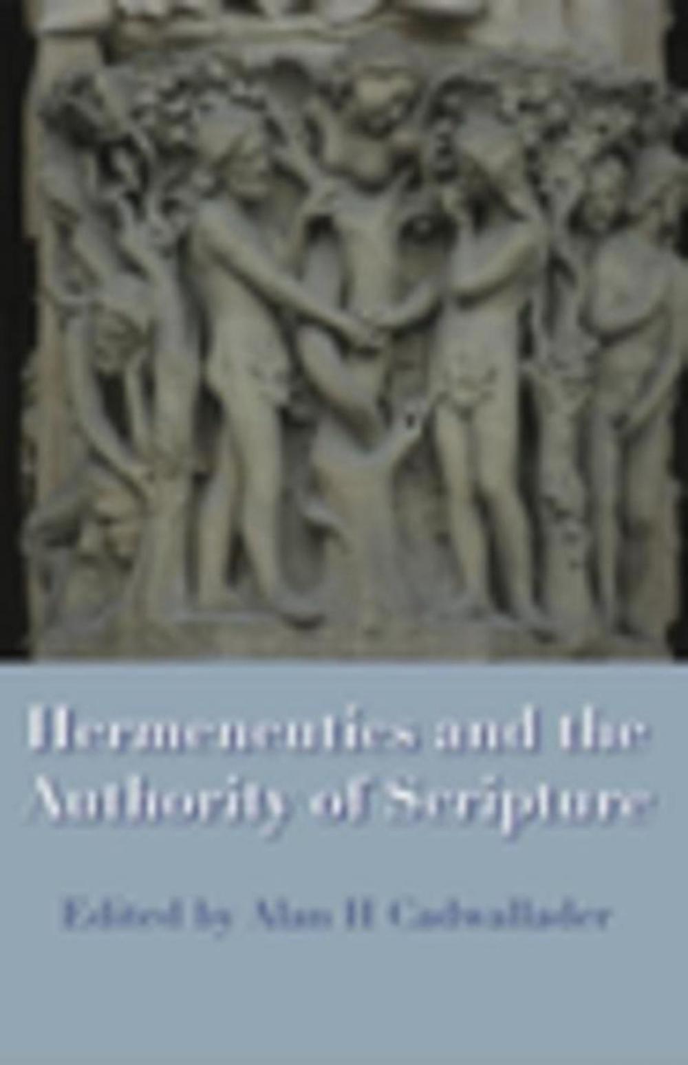 Big bigCover of Hermeneutics and the Authority of Scripture