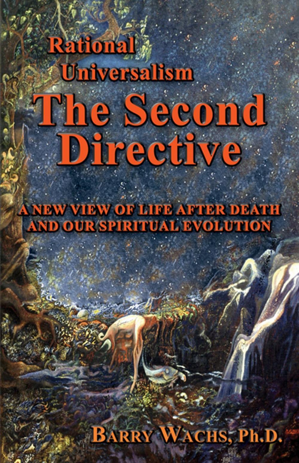 Big bigCover of Rational Universalism, The Second Directive: A New View of Life After Death and Our Spiritual Evolution