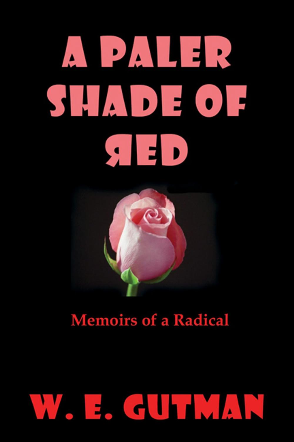 Big bigCover of A Paler Shade of Red: Memoirs of a Radical