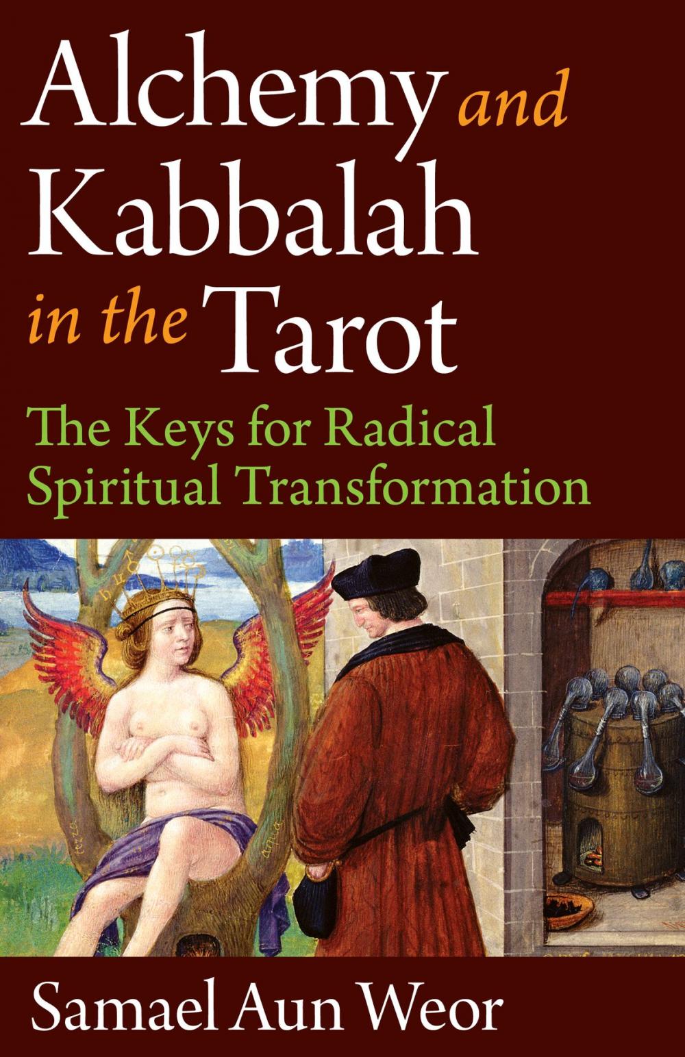 Big bigCover of Alchemy and Kabbalah in the Tarot: The Keys of Radical Spiritual Transformation