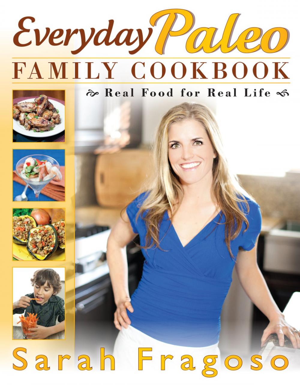 Big bigCover of Everyday Paleo Family Cookbook: Real Food for Real Life