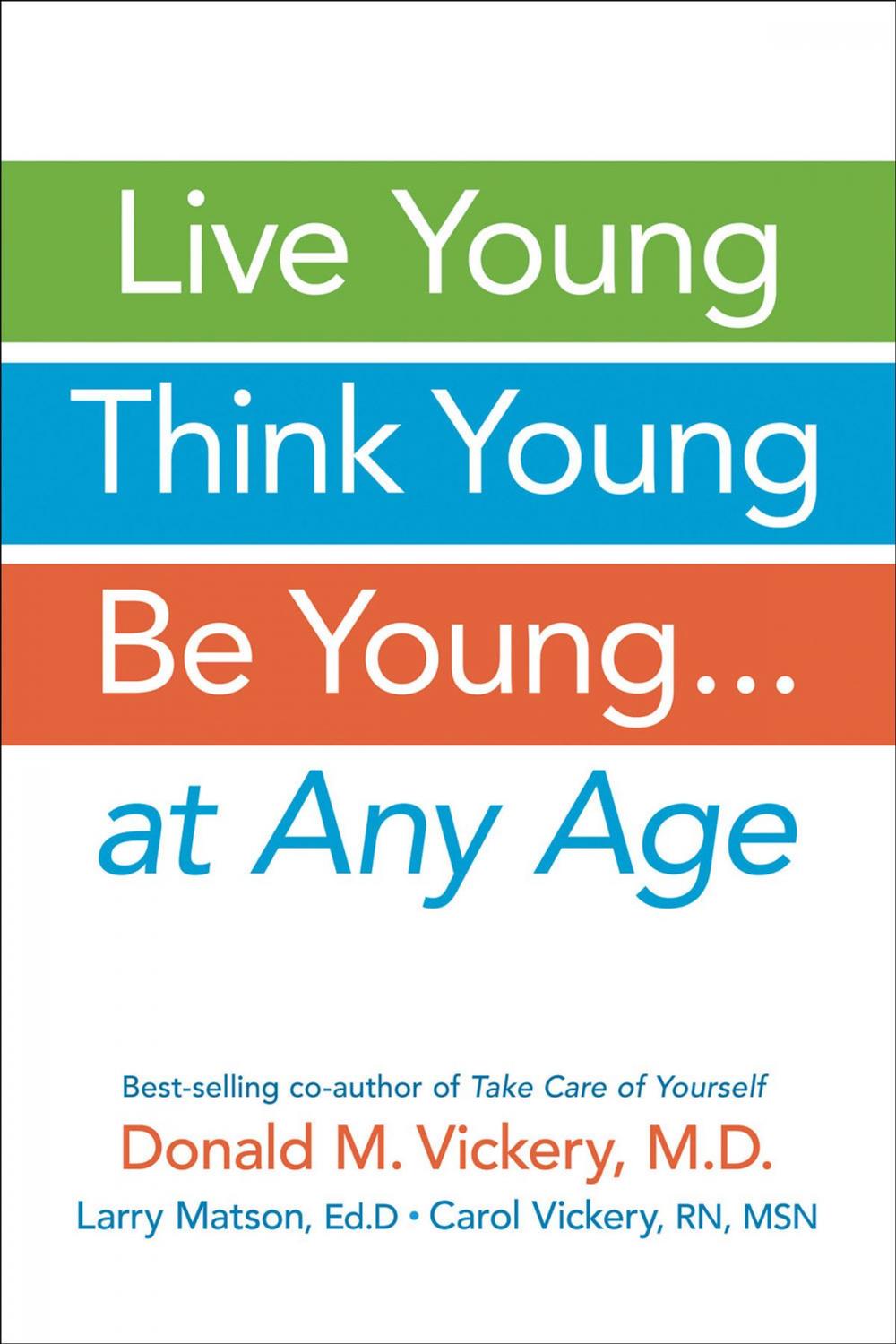 Big bigCover of Live Young, Think Young, Be Young: . . . At Any Age