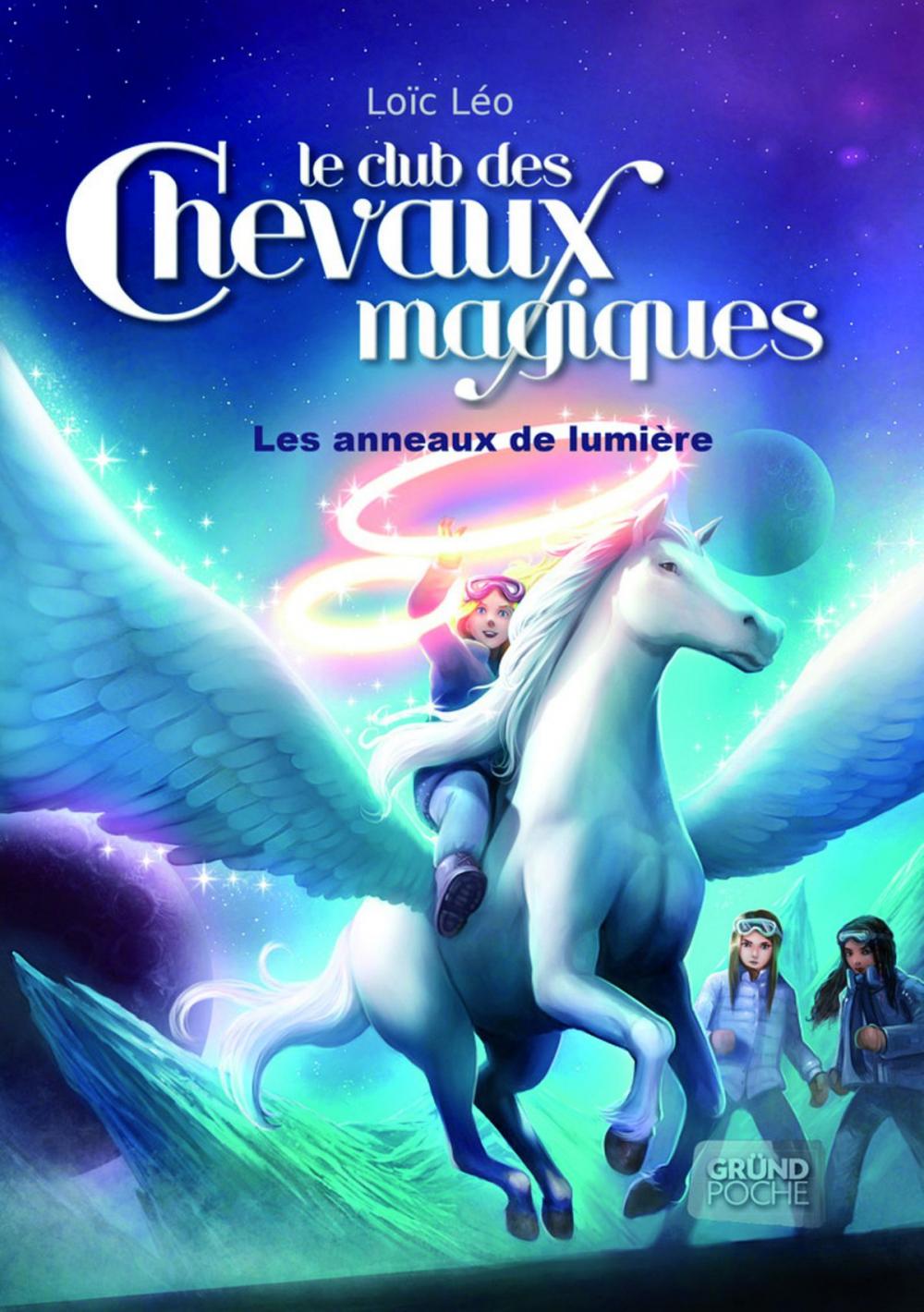 Big bigCover of Le Club des Chevaux Magiques - Les anneaux de lumière - Tome 9