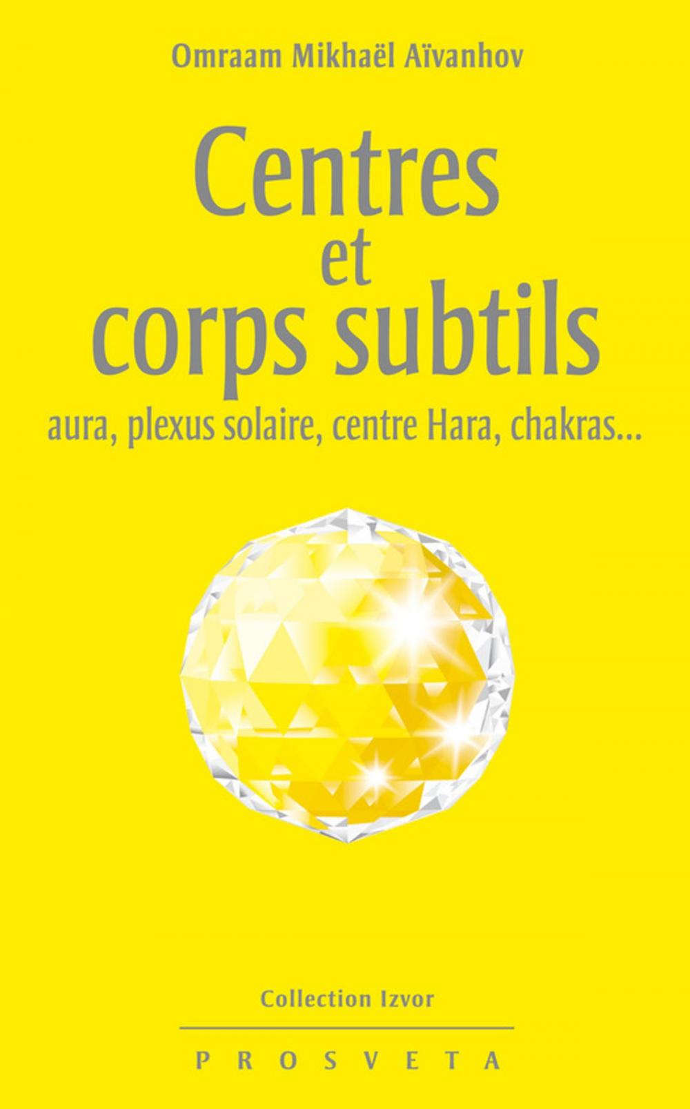 Big bigCover of Centres et corps subtils : aura, plexus solaire, centre hara, chakras...