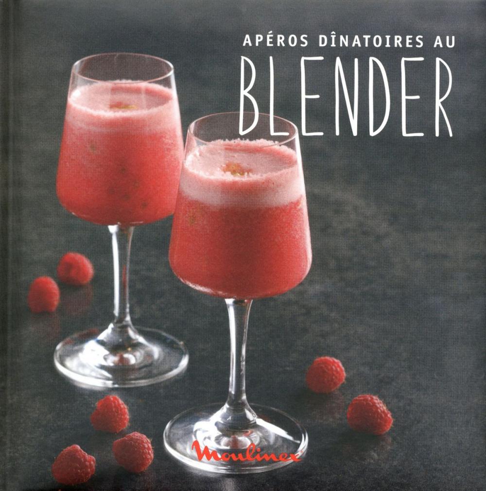 Big bigCover of Apéros dînatoires au blender