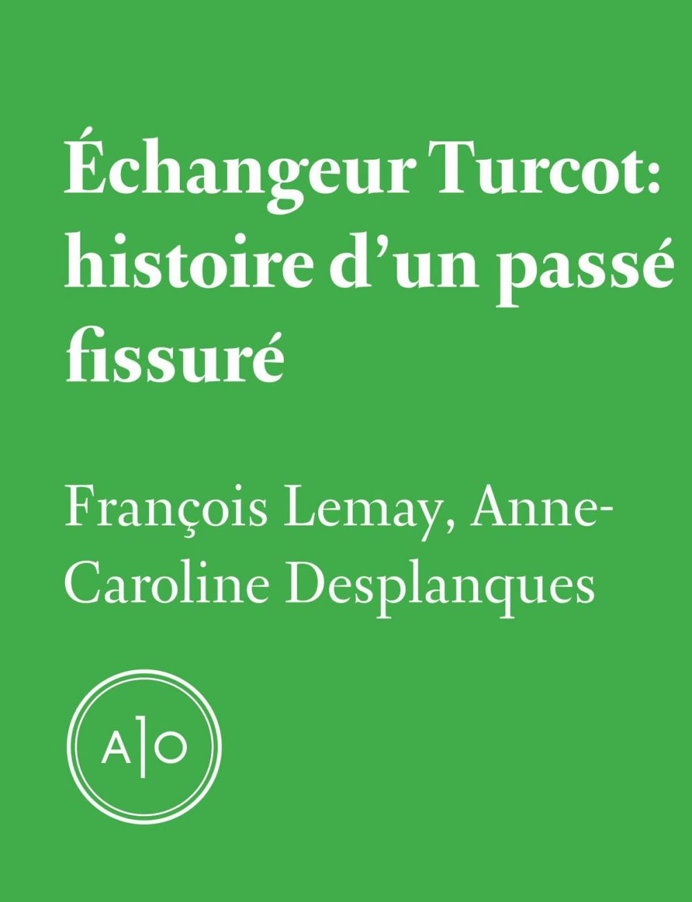 Big bigCover of Échangeur Turcot: histoire d'un passé fissuré