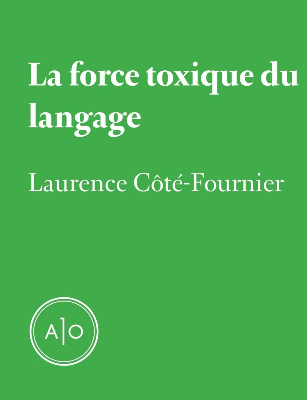 Big bigCover of La force toxique du langage