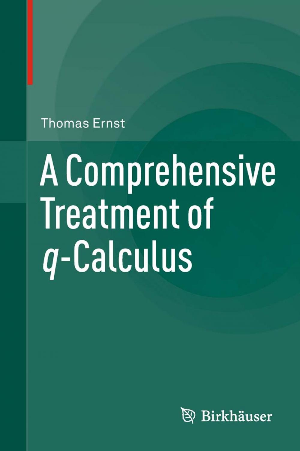 Big bigCover of A Comprehensive Treatment of q-Calculus
