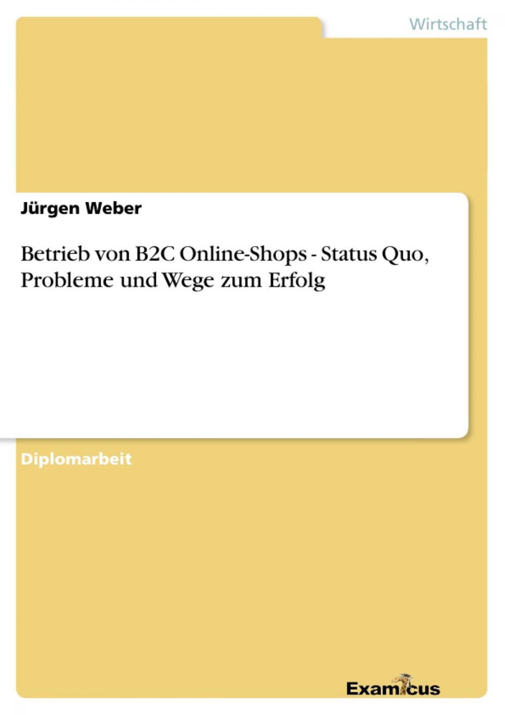 Big bigCover of Betrieb von B2C Online-Shops - Status Quo, Probleme und Wege zum Erfolg