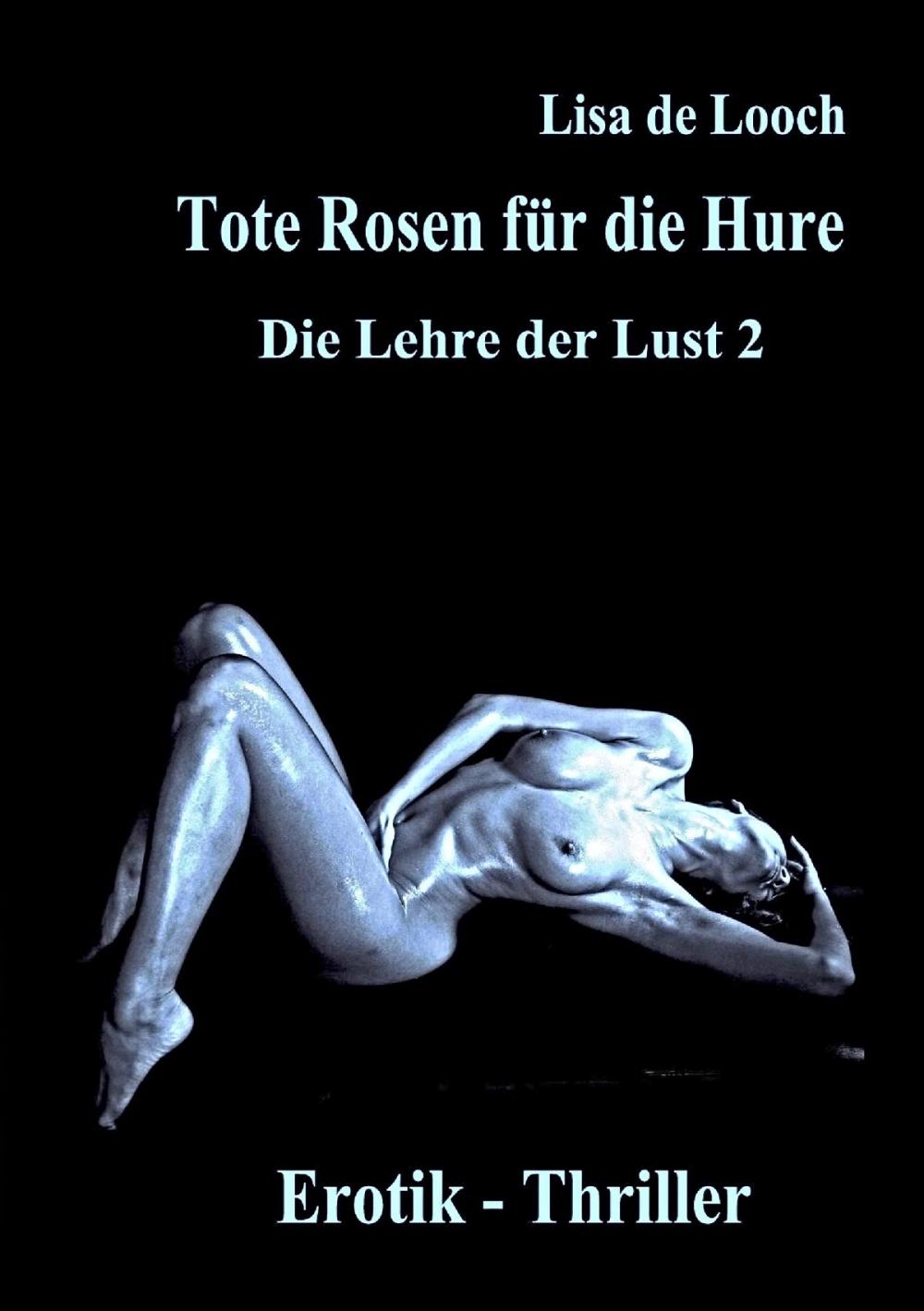 Big bigCover of Tote Rosen für die Hure - Die Lehre der Lust Teil 2 Erotik Thriller