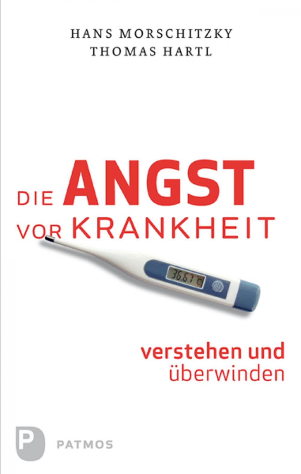 Big bigCover of Die Angst vor Krankheit verstehen und überwinden