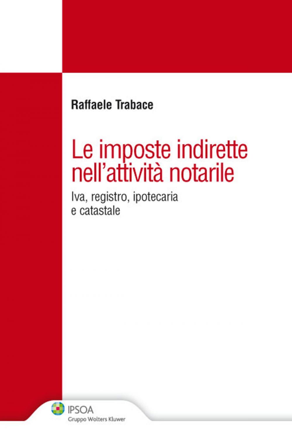 Big bigCover of Le imposte indirette nell'attività notarile