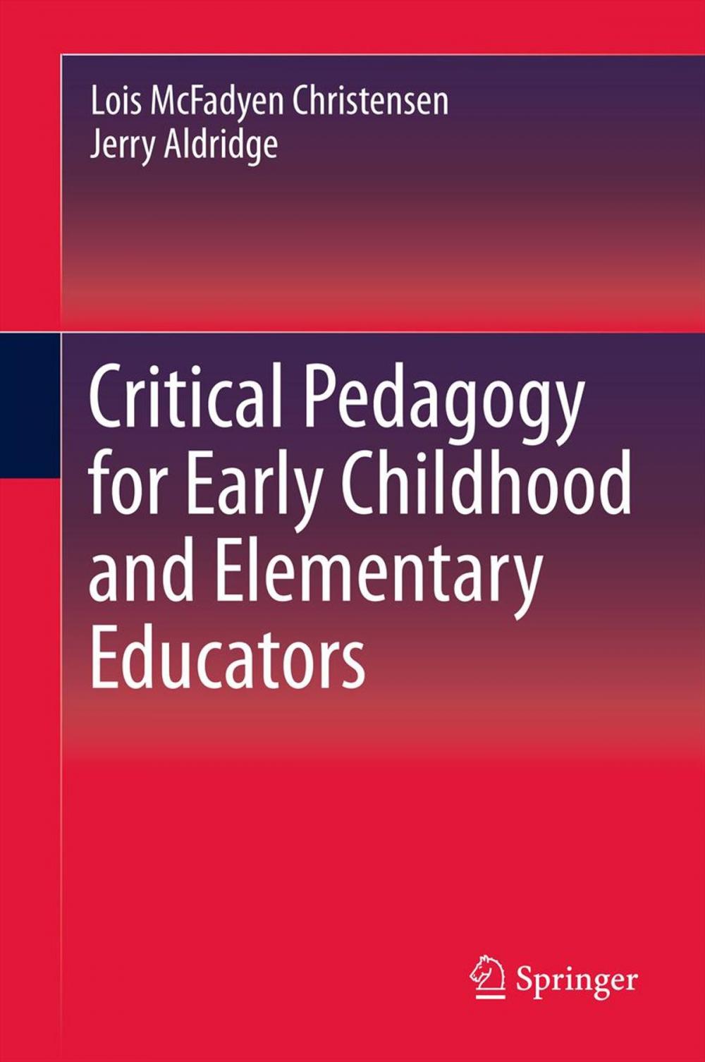 Big bigCover of Critical Pedagogy for Early Childhood and Elementary Educators