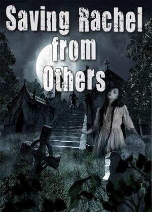 Cover of the book Saving Rachel from Others (Paranormal Vampire Romance Suspense Series) Book 1 by Katharine Ashe