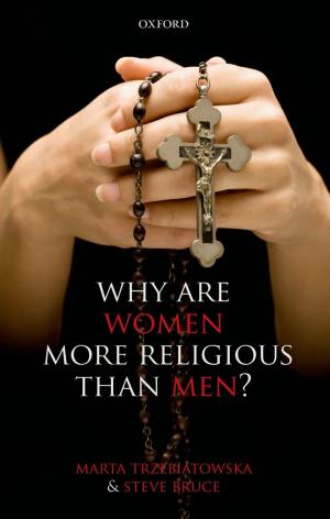 Cover of the book Why are Women more Religious than Men? by Manfred B. Steger, Ravi K. Roy