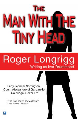 Cover of the book The Man With The Tiny Head: (Writing as Ivor Drummond) by D.J. Donaldson