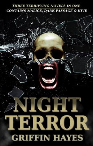 Cover of the book Night Terror: Malice, Dark Passage and Hive by Patricia Knutson