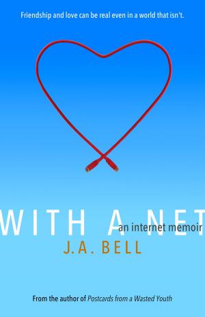Cover of With a Net: An Internet Memoir