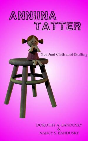 Cover of the book Anniina Tatter: Not Just Cloth and Stuffing by Mingus Casey