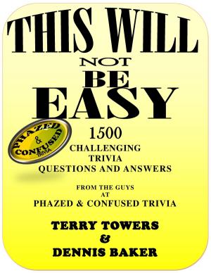 Book cover of This Will Not Be Easy: 1500 Challenging Trivia Questions and Answers