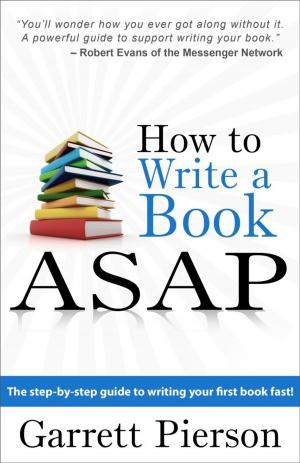 Cover of the book How To Write A Book ASAP by Wayne P. Anderson, Ph.D.