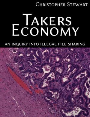 Cover of the book Takers Economy: An Inquiry into Illegal File Sharing by Mickey Jordan