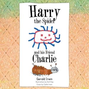 Cover of the book Harry the Spider and His Friend Charlie by Kaye E. DeMarr