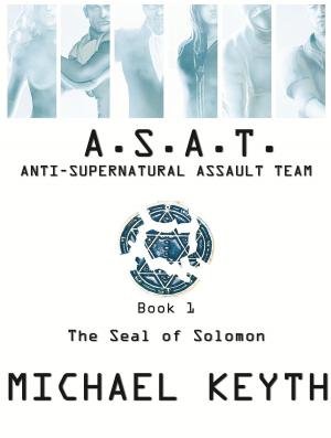 Cover of the book Anti-Supernatural-Assault Team- Book 1- The Seal Of Solomon by J Hawk