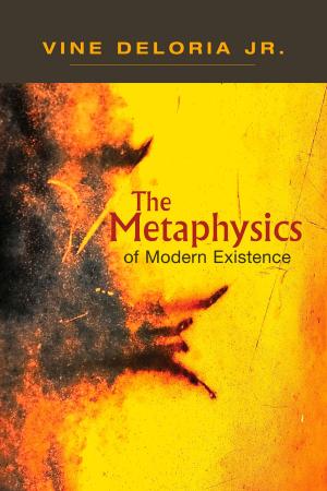 Book cover of The Metaphysics of Modern Existence
