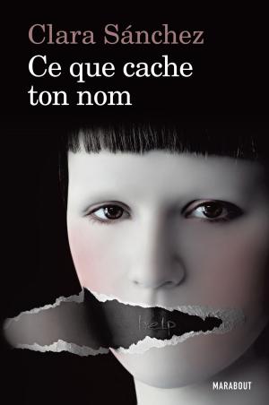 Cover of the book Ce que cache ton nom by Anne Bacus
