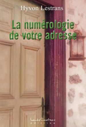 Cover of the book La numérologie de votre adresse by Ghyslaine Guertin