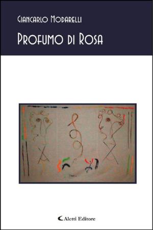 Cover of the book Profumo di rosa by Jacopo Cimarra