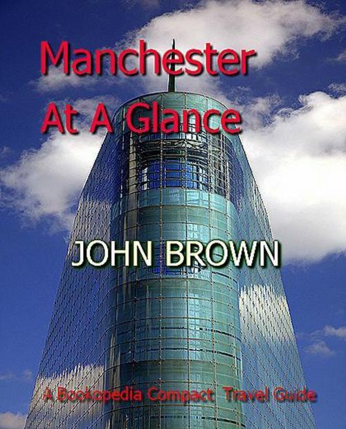 Cover of the book Manchester At A Glance by John Brown, Bookopedia