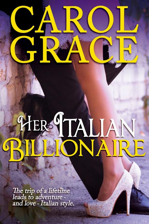 Cover of the book Her Italian Billionaire by Carol Grace, Carol Grace