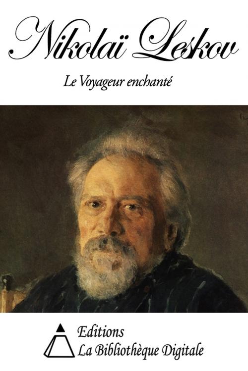 Cover of the book Nikolaï Leskov - Le Voyageur enchanté by Nikolaï Leskov, Editions la Bibliothèque Digitale