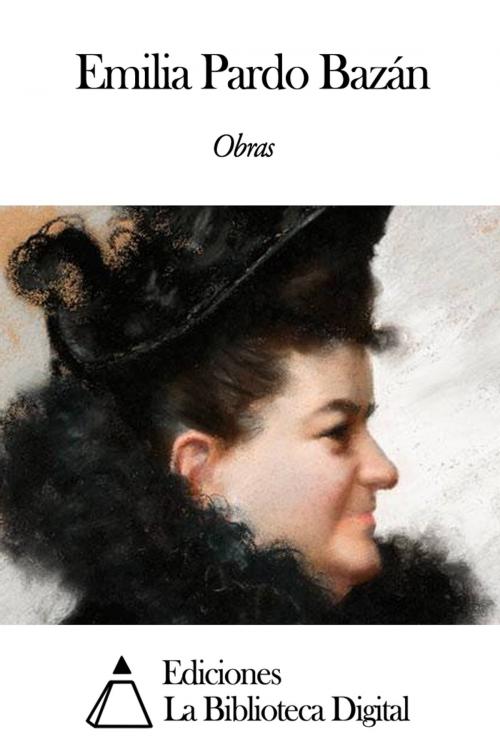 Cover of the book Obras de Emilia Pardo Bazán by Emilia Pardo Bazán, Ediciones la Biblioteca Digital