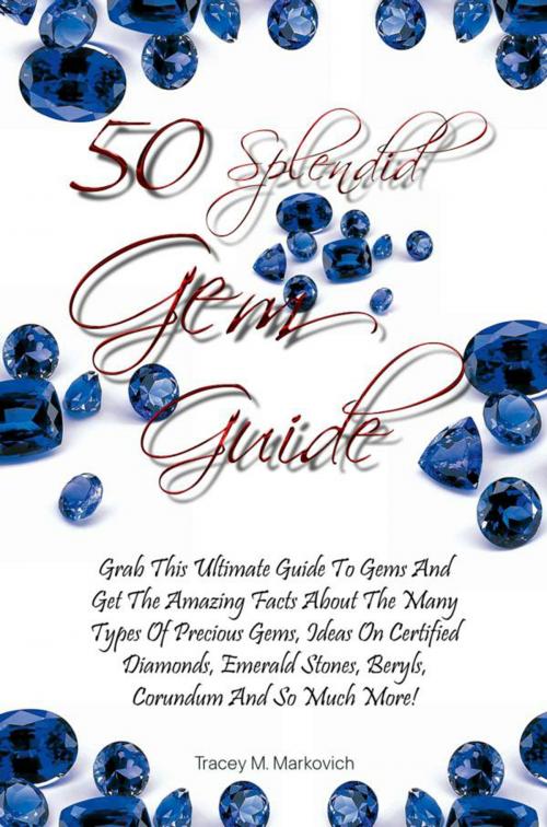 Cover of the book 50 Splendid Gems Guide by Tracey M. Markovich, KMS Publishing