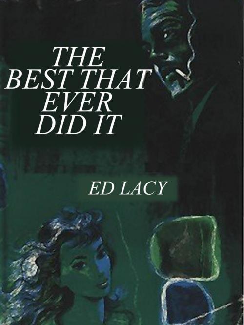 Cover of the book The Best That Ever Did It by Ed Lacy, Smashbooks